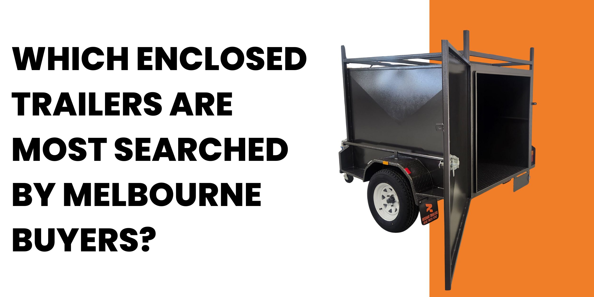 Which Enclosed Trailers Are Most Searched by Melbourne Buyers