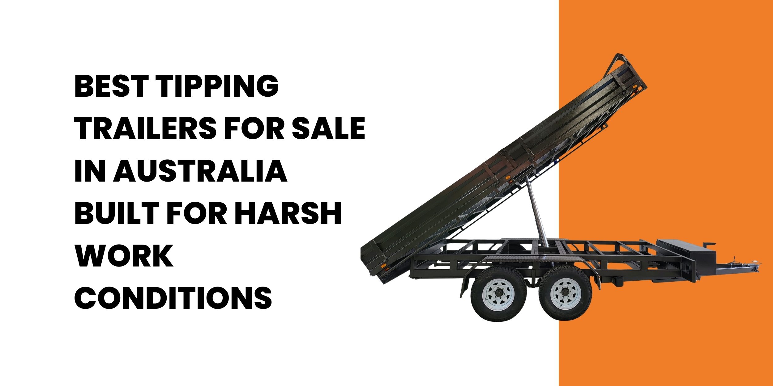 Best Tipping Trailers for Sale in Australia Built for Harsh Work Conditions