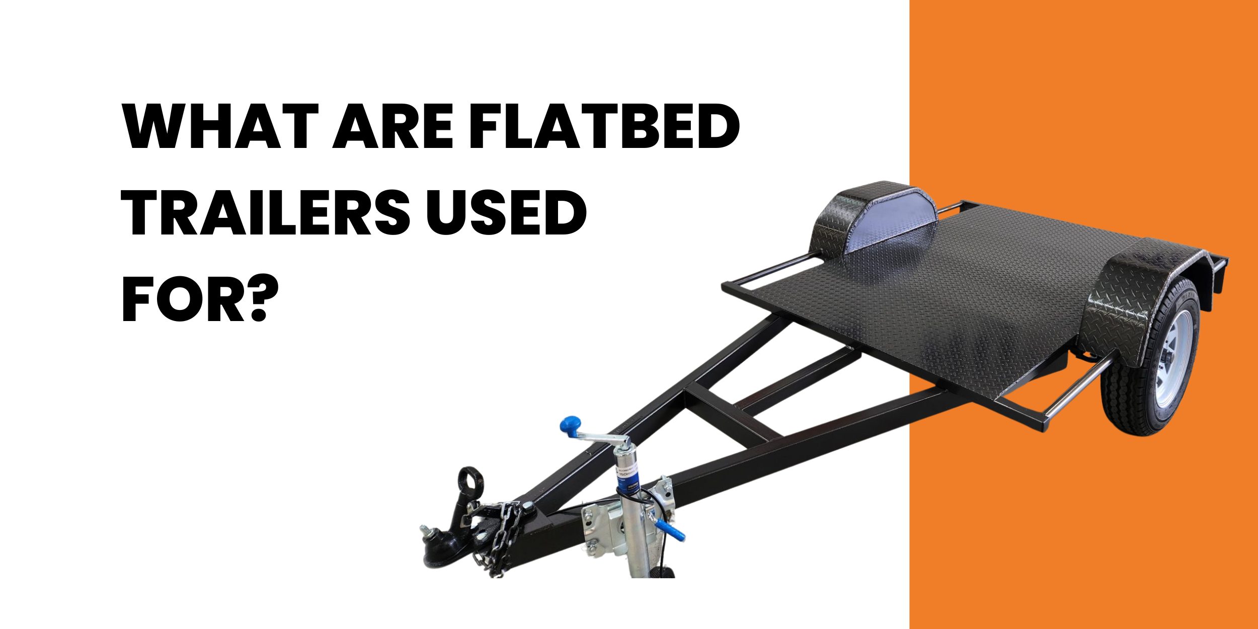 What Are Flatbed Trailers Used For?