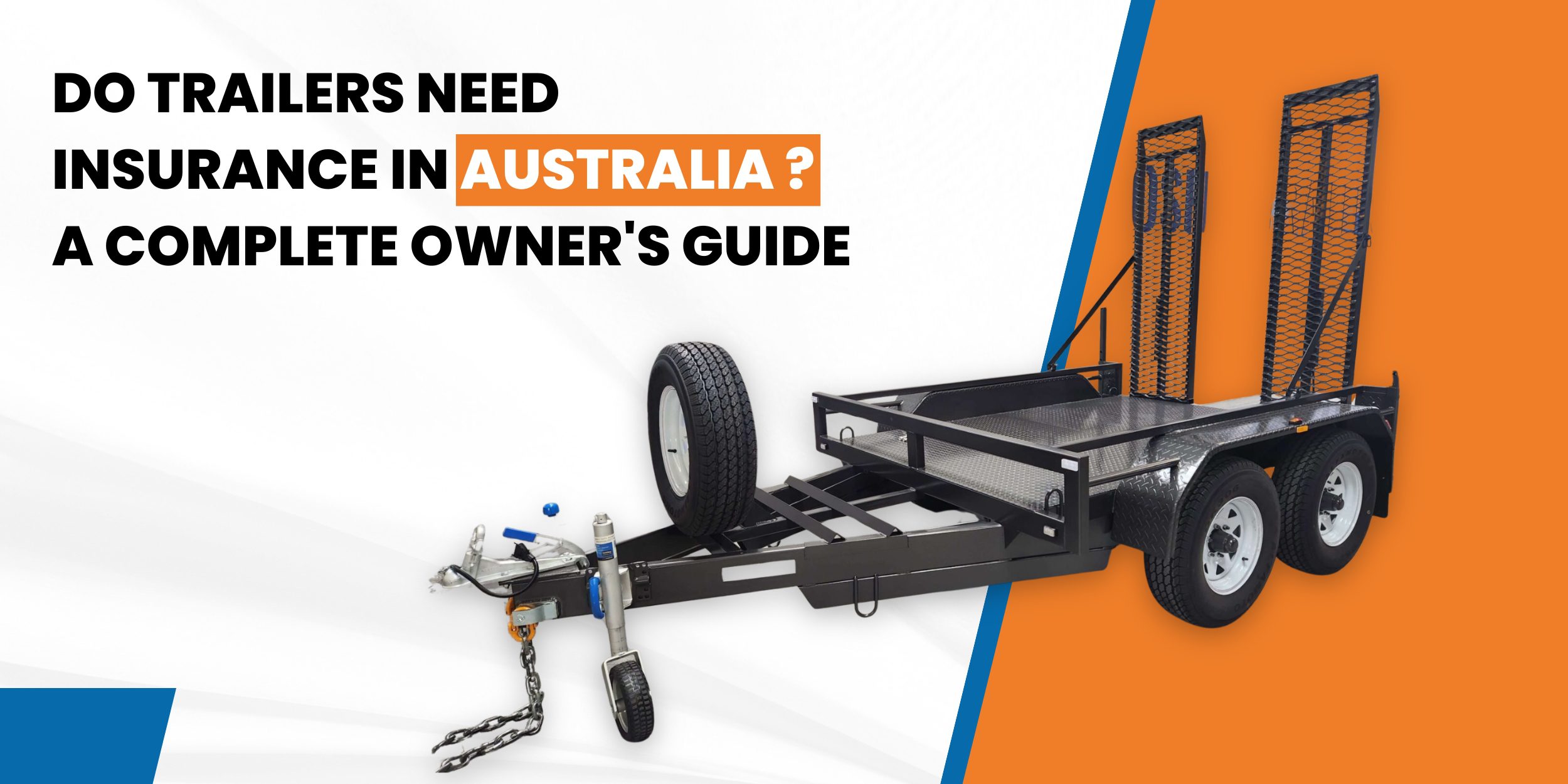 Do Trailers Need Insurance in Australia? A Complete Owner's Guide