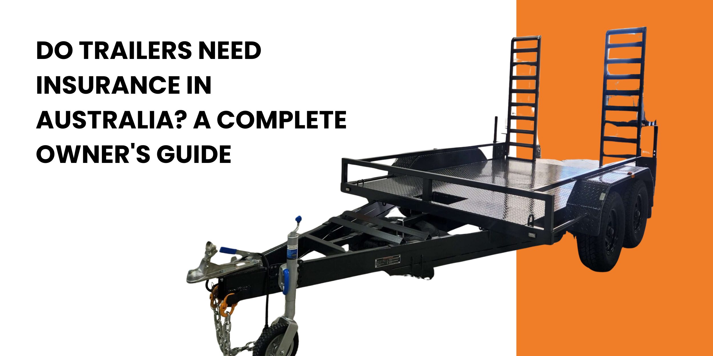 Do Trailers Need Insurance in Australia? A Complete Owner's Guide