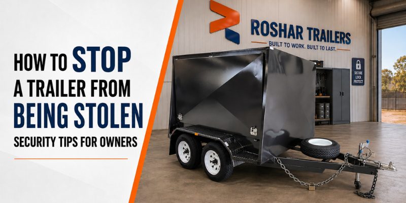 How to Stop a Trailer from Being Stolen: Security Tips for Owners