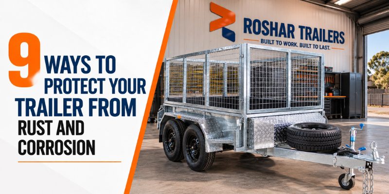 9 Ways to Protect Your Trailer From Rust and Corrosion